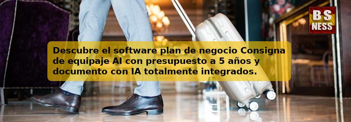 Descubre el software plan de negocio Consigna de equipaje AI con presupuesto a 5 años y documento con IA totalmente integrados.