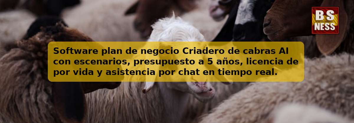 Software plan de negocio Criadero de cabras AI con escenarios, presupuesto a 5 años, licencia de por vida y asistencia por chat en tiempo real.