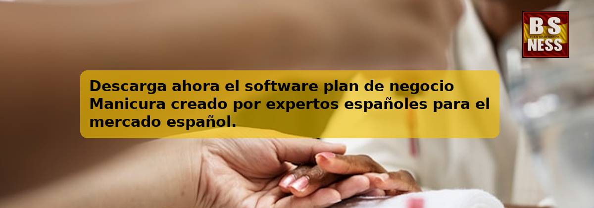 Descarga ahora el software plan de negocio Manicura creado por expertos españoles para el mercado español.