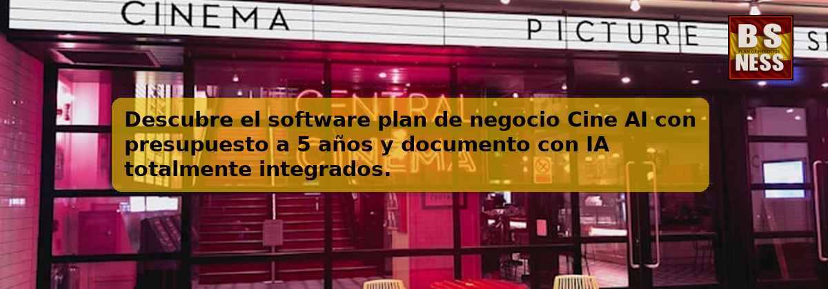 Descubre el software plan de negocio Cine AI con presupuesto a 5 años y documento con IA totalmente integrados.