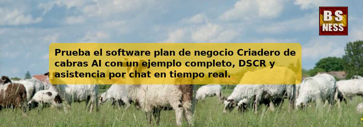 Prueba el software plan de negocio Criadero de cabras AI con un ejemplo completo, DSCR y asistencia por chat en tiempo real.