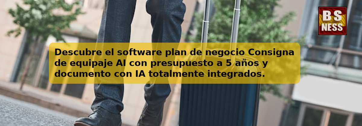 Descubre el software plan de negocio Consigna de equipaje AI con presupuesto a 5 años y documento con IA totalmente integrados.