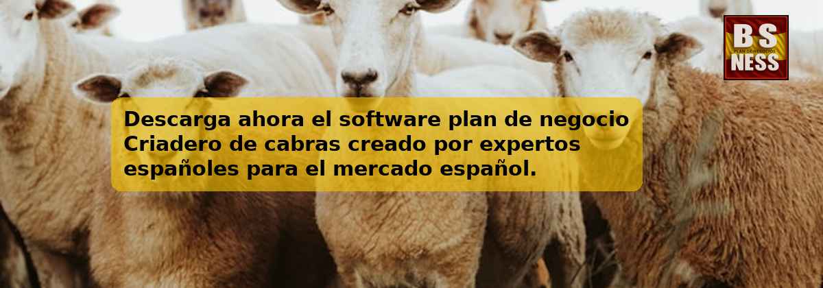 Descarga ahora el software plan de negocio Criadero de cabras creado por expertos españoles para el mercado español.