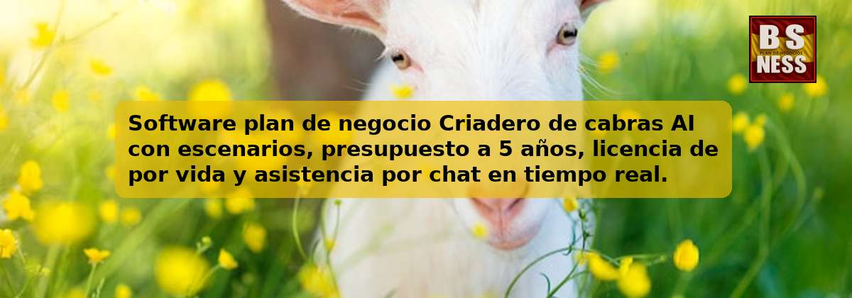 Software plan de negocio Criadero de cabras AI con escenarios, presupuesto a 5 años, licencia de por vida y asistencia por chat en tiempo real.
