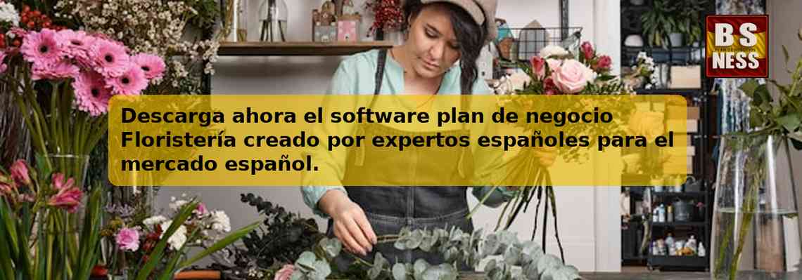 Descarga ahora el software plan de negocio Floristería creado por expertos españoles para el mercado español.