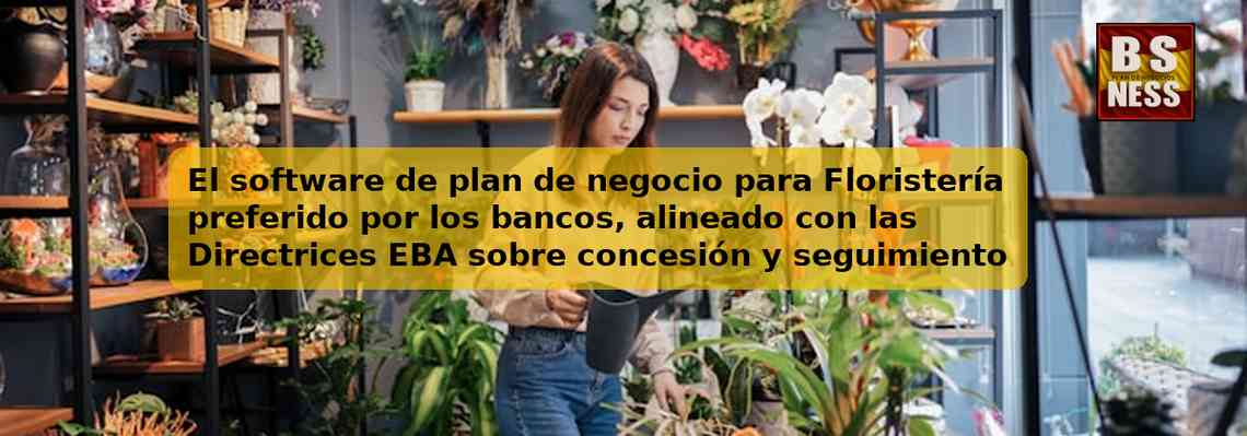 El software de plan de negocio para Floristería preferido por los bancos, alineado con las Directrices EBA sobre concesión y seguimiento de préstamos (EBA/GL/2020/06) y con análisis de DSCR.