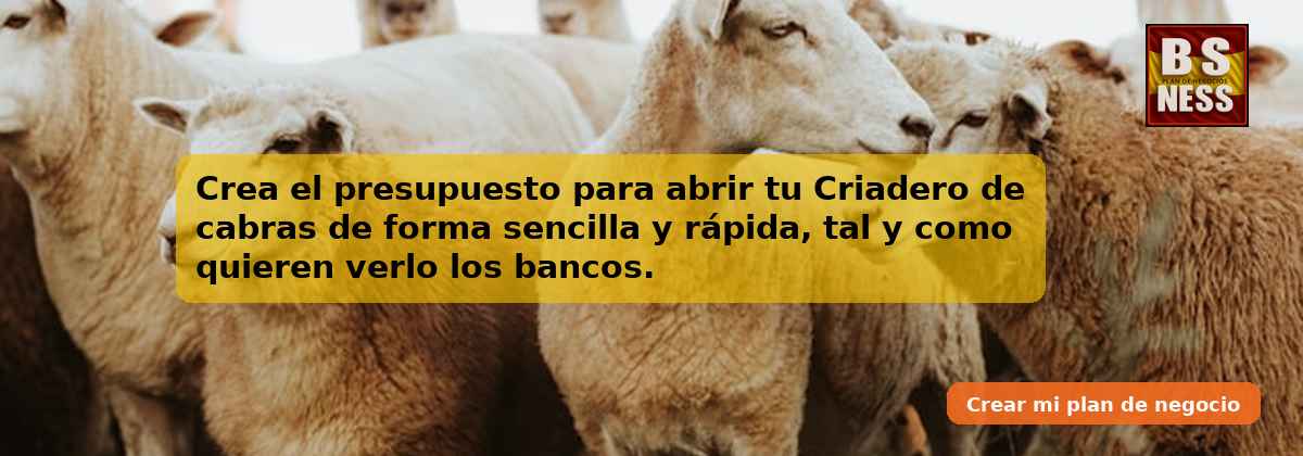 Crea el presupuesto para abrir tu Criadero de cabras de forma sencilla y rápida, tal y como quieren verlo los bancos.