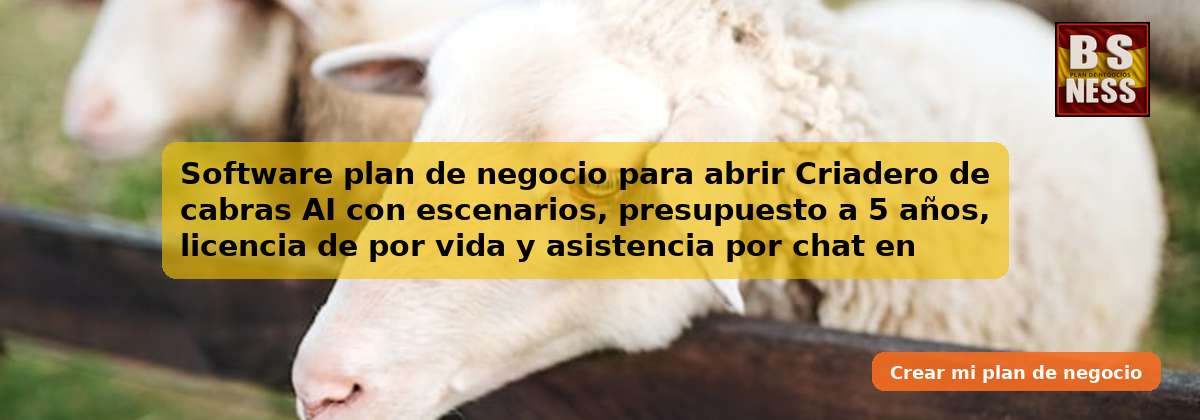 Software plan de negocio para abrir Criadero de cabras AI con escenarios, presupuesto a 5 años, licencia de por vida y asistencia por chat en tiempo real.