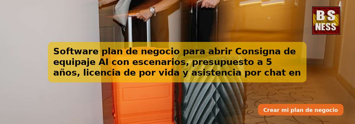 Software plan de negocio para abrir Consigna de equipaje AI con escenarios, presupuesto a 5 años, licencia de por vida y asistencia por chat en tiempo real.