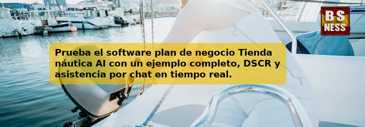 Prueba el software plan de negocio Tienda náutica AI con un ejemplo completo, DSCR y asistencia por chat en tiempo real.