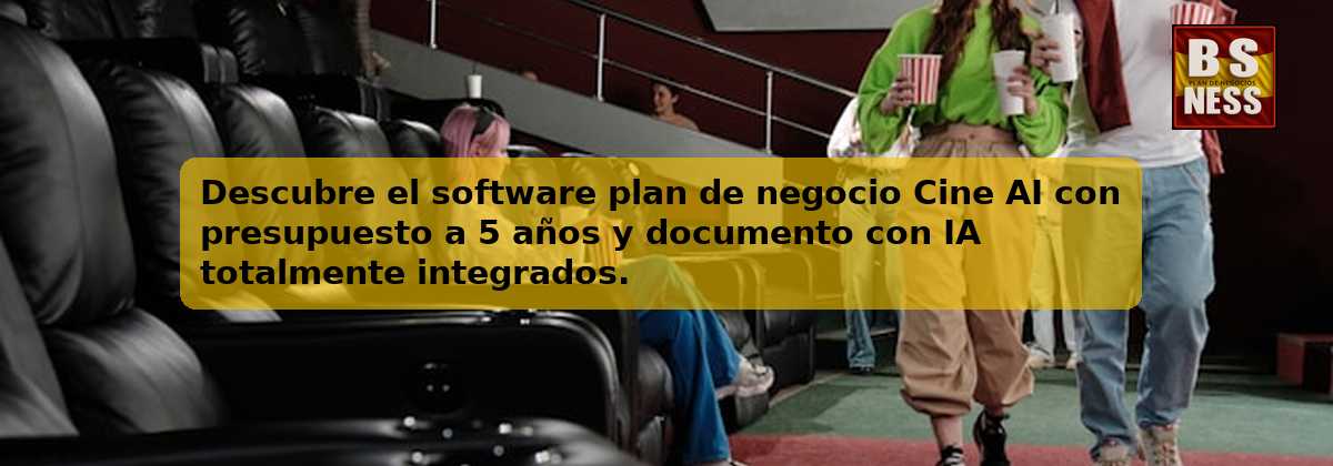 Descubre el software plan de negocio Cine AI con presupuesto a 5 años y documento con IA totalmente integrados.