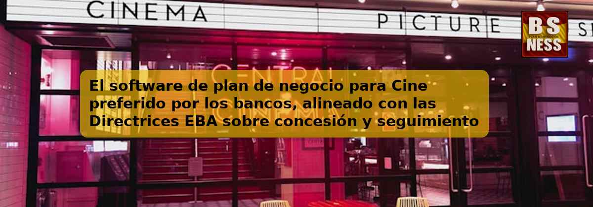 El software de plan de negocio para Cine preferido por los bancos, alineado con las Directrices EBA sobre concesión y seguimiento de préstamos (EBA/GL/2020/06) y con análisis de DSCR.