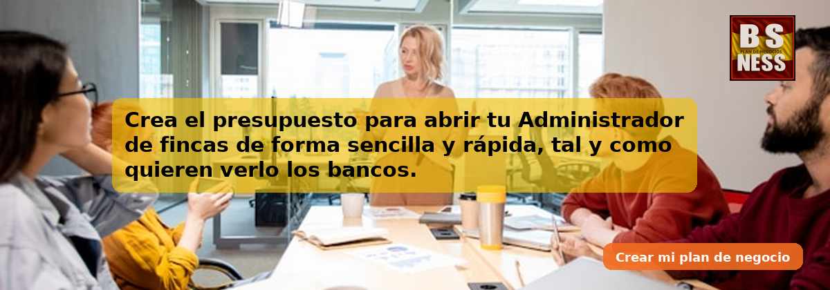 Crea el presupuesto para abrir tu Administrador de fincas de forma sencilla y rápida, tal y como quieren verlo los bancos.