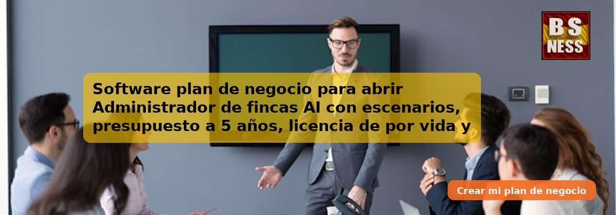 Software plan de negocio para abrir Administrador de fincas AI con escenarios, presupuesto a 5 años, licencia de por vida y asistencia por chat en tiempo real.