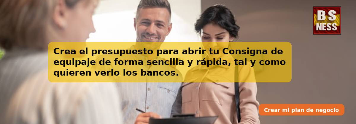 Crea el presupuesto para abrir tu Consigna de equipaje de forma sencilla y rápida, tal y como quieren verlo los bancos.