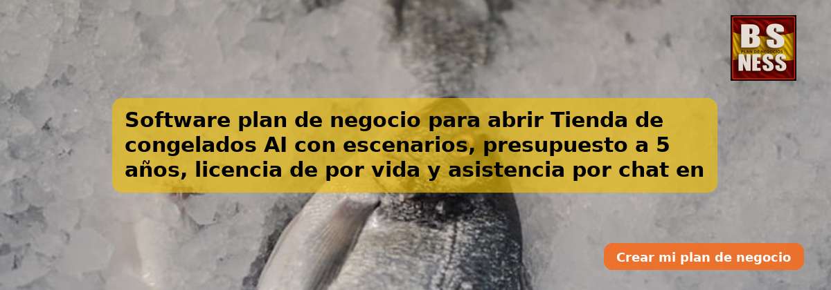 Software plan de negocio para abrir Tienda de congelados AI con escenarios, presupuesto a 5 años, licencia de por vida y asistencia por chat en tiempo real.