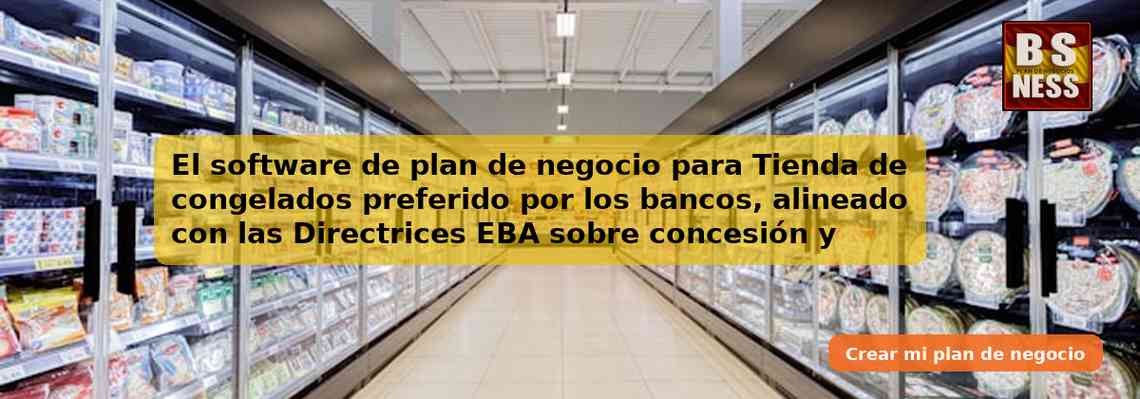 El software de plan de negocio para Tienda de congelados preferido por los bancos, alineado con las Directrices EBA sobre concesión y seguimiento de préstamos (EBA/GL/2020/06) y con análisis de DSCR.