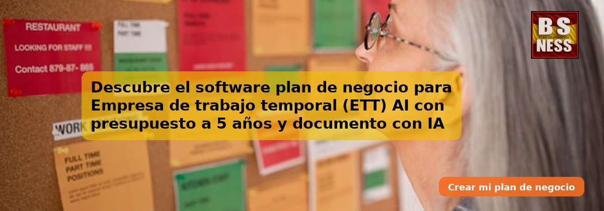 Descubre el software plan de negocio para Empresa de trabajo temporal (ETT) AI con presupuesto a 5 años y documento con IA totalmente integrados.
