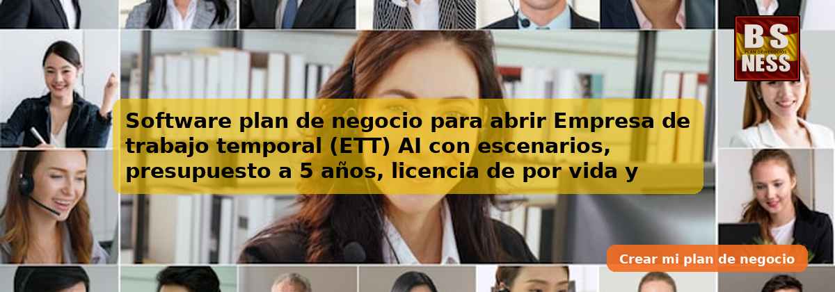 Software plan de negocio para abrir Empresa de trabajo temporal (ETT) AI con escenarios, presupuesto a 5 años, licencia de por vida y asistencia por chat en tiempo real.