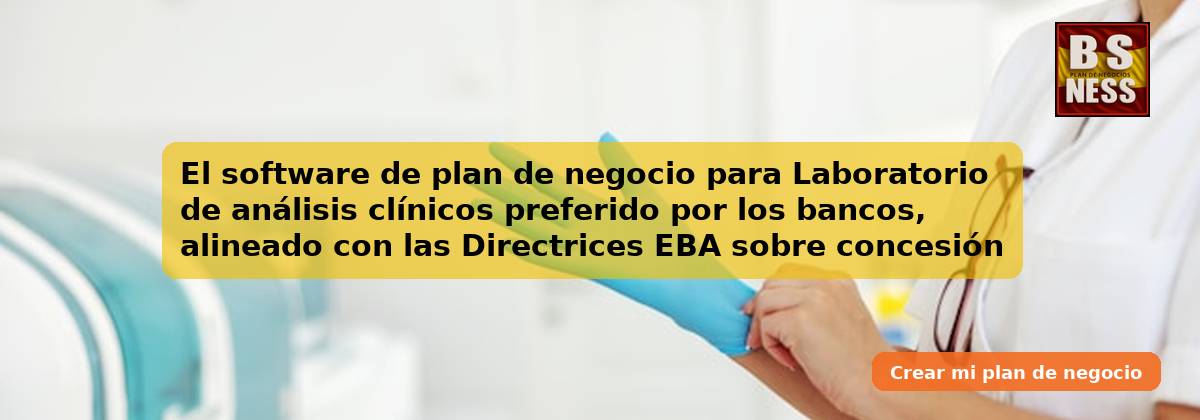 El software de plan de negocio para Laboratorio de análisis clínicos preferido por los bancos, alineado con las Directrices EBA sobre concesión y seguimiento de préstamos (EBA/GL/2020/06) y con análisis de DSCR.