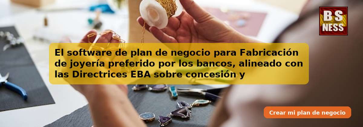 El software de plan de negocio para Fabricación de joyería preferido por los bancos, alineado con las Directrices EBA sobre concesión y seguimiento de préstamos (EBA/GL/2020/06) y con análisis de DSCR.