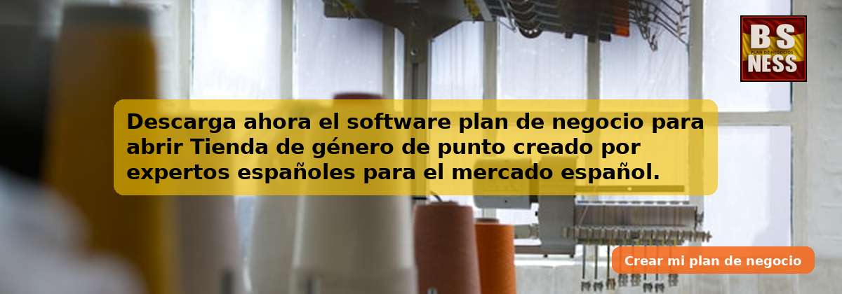 Descarga ahora el software plan de negocio para abrir Tienda de género de punto creado por expertos españoles para el mercado español.