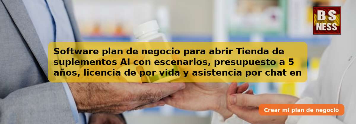 Software plan de negocio para abrir Tienda de suplementos AI con escenarios, presupuesto a 5 años, licencia de por vida y asistencia por chat en tiempo real.